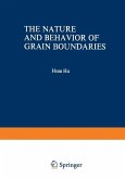 The Nature and Behavior of Grain Boundaries (eBook, PDF)