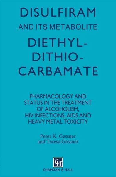 Disulfiram and its Metabolite, Diethyldithiocarbamate (eBook, PDF)