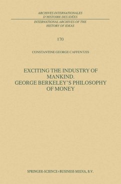 Exciting the Industry of Mankind George Berkeley's Philosophy of Money (eBook, PDF) - Caffentzis, C. G.
