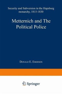 Metternich and the Political Police (eBook, PDF) - Emerson, Donald Eugene