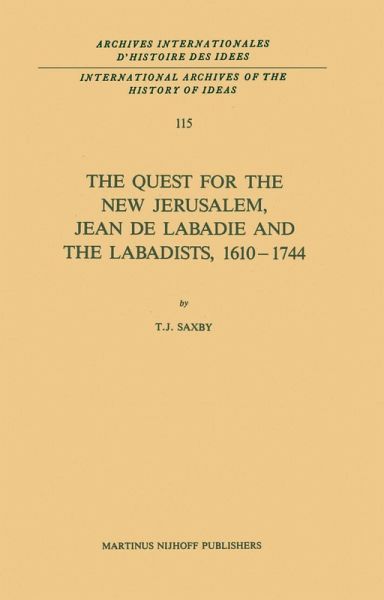 The Quest for the New Jerusalem, Jean de Labadie and the Labadists, 1610-1744 (eBook, PDF) The Quest for the New Jerusalem, Jean de Labadie and the Labadists, 1610-1744 (eBook, PDF)