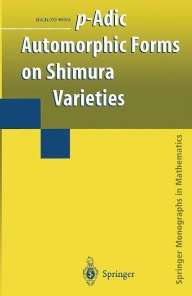 p-Adic Automorphic Forms on Shimura Varieties (eBook, PDF) p-Adic Automorphic Forms on Shimura Varieties (eBook, PDF)