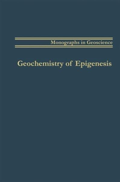 Geochemistry of Epigenesis (eBook, PDF) Geochemistry of Epigenesis (eBook, PDF)