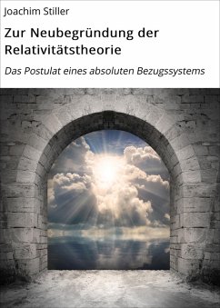 Zur Neubegründung der Relativitätstheorie (eBook, ePUB) - Stiller, Joachim