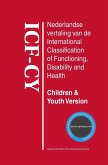 Nederlandse vertaling van de International Classification of Functioning, Disability and Health, Children & Youth Version (eBook, PDF) Nederlandse vertaling van de International Classification of Functioning, Disability and Health, Children & Youth Version (eBook, PDF)