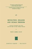 Revolution, Idealism and Human Freedom: Schelling Hölderlin and Hegel and the Crisis of Early German Idealism (eBook, PDF)