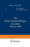The Ethnic German Refugee in Austria 1945 to 1954 (eBook, PDF)