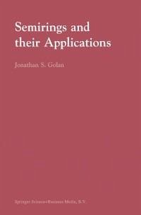 Semirings and their Applications (eBook, PDF) - Golan, Jonathan S.