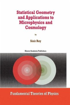 Statistical Geometry and Applications to Microphysics and Cosmology (eBook, PDF) - Roy, S.