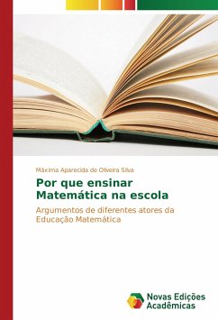 Por que ensinar Matemática na escola - Silva, Máxima Aparecida de Oliveira