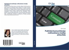 Publisk¿ komunik¿cija: noklus¿¿ana mediju attiec¿b¿s Cover Publisk¿ komunik¿cija: noklus¿¿ana mediju attiec¿b¿s