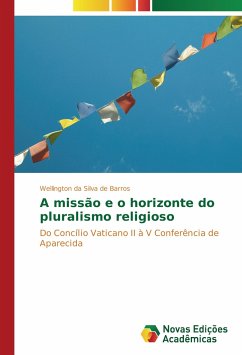 A missão e o horizonte do pluralismo religioso - Barros, Wellington da Silva de