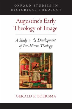 Augustine's Early Theology of Image (eBook, PDF) - Boersma, Gerald P.