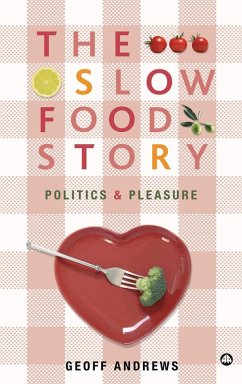 The Slow Food Story (eBook, ePUB) - Andrews, Geoff