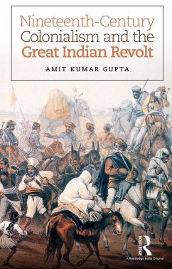 Nineteenth-Century Colonialism and the Great Indian Revolt (eBook, PDF) - Gupta, Amit Kumar