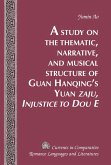 Study on the Thematic, Narrative, and Musical Structure of Guan Hanqing's Yuan Zaju, Injustice to Dou E (eBook, PDF)