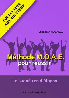 MOAE, le succès en 4 étapes (Art de vivre, #1) (eBook, ePUB) - Rosales, Elisabeth