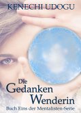 Die Gedankenwenderin (Mentalisten-Serie, #1) (eBook, ePUB) Die Gedankenwenderin (Mentalisten-Serie, #1) (eBook, ePUB)
