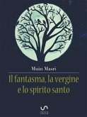 Il fantasma, la vergine e lo spirito santo (eBook, ePUB)