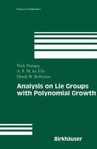 Analysis on Lie Groups with Polynomial Growth (eBook, PDF) - Dungey, Nick; Ter Elst, A. F. M. (Tom); Robinson, Derek William