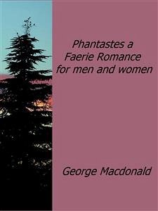 Phantastes a Faerie Romance for men and women (eBook, ePUB) - Macdonald, George