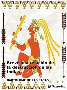 Brevísima relación de la destrucción de las Indias (eBook, ePUB) - de las Casas, Bartolomé