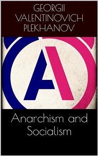 Anarchism and Socialism (eBook, ePUB) - Valentinovich Plekhanov, Georgii