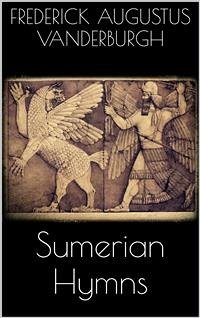 Sumerian Hymns (eBook, ePUB) - Augustus Vanderburgh, Frederick