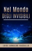 Nel mondo degli invisibili (eBook, ePUB)