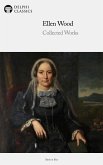 Delphi Collected Works of Mrs. Henry Wood (Illustrated) (eBook, ePUB)