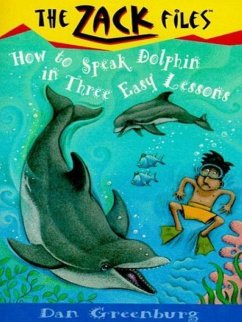 Zack Files 11: How to Speak to Dolphins in Three Easy Lessons (eBook, ePUB) - Greenburg, Dan