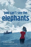 You Can't See The Elephants (eBook, ePUB)