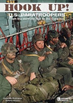 Hook Up!: Us Paratroopers from the Vietnam War to the Cold War - Arques, Antonio; Rodriguez, Alejandro