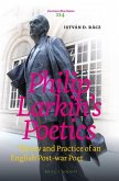 Philip Larkin's Poetics: Theory and Practice of an English Post-War Poet