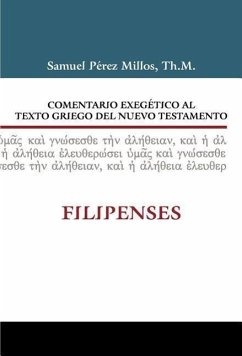 Comentario Exegético Al Texto Griego del N.T. - Filipenses - Millos, Samuel Pérez