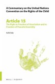 A Commentary on the United Nations Convention on the Rights of the Child, Article 15: The Right to Freedom of Association and to Freedom of Peaceful Assembly