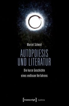 Autopoiesis und Literatur - Schmid, Marcel
