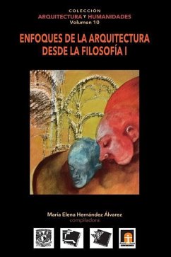 Volumen 10 Enfoques de la Arquitectura desde la Filosofía I - Quintanilla Carranza, Milena; Barroso Arias, Patricia; Gallardo Ulloa, Jose Carlos