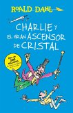Charlie Y El Ascensor de Cristal / Charlie and the Great Glass Elevator: Coleccion Dahl