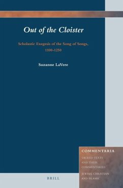Out of the Cloister: Scholastic Exegesis of the Song of Songs, 1100-1250 - Lavere, Suzanne