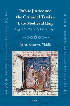 Public Justice and the Criminal Trial in Late Medieval Italy - Carraway Vitiello, Joanna