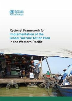 Regional Framework for Implementation of the Global Vaccine Action Plan in the Western Pacific - Who Regional Office for the Western Pacific