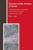 Christian Arabic Versions of Daniel: A Comparative Study of Early Mss and Translation Techniques in Mss Sinai Ar. 1 and 2