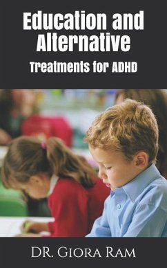 Education and Alternative Treatments for ADHD - Ram, Giora