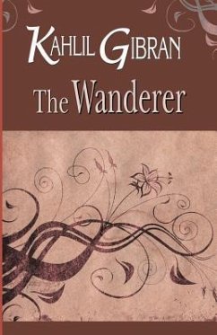 The Wanderer - Gibran, Kahlil