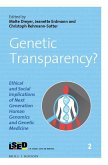 Genetic Transparency? Ethical and Social Implications of Next Generation Human Genomics and Genetic Medicine