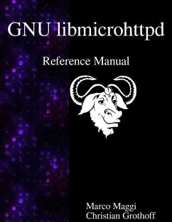 GNU libmicrohttpd Reference Manual - Grothoff, Christian; Maggi, Marco