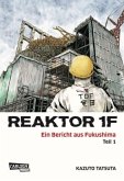 Reaktor 1F - Ein Bericht aus Fukushima