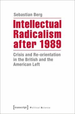 Intellectual Radicalism after 1989 - Berg, Sebastian