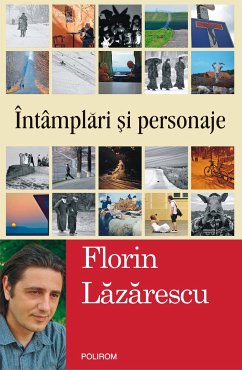Întâmplari si personaje (eBook, ePUB) - Lazarescu, Florin